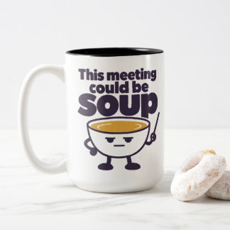 Dieses Meeting könnte Suppe sein Zweifarbige Tasse