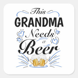 Dieses Oma braucht ein Bier Quadratischer Aufkleber