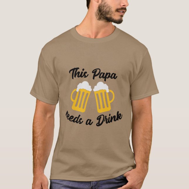 Dieses Papa braucht ein Bier T-Shirt (Vorderseite)