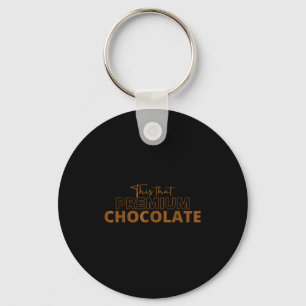 Dieses Premium Schokolade Funny Chocolate Liebhabe Schlüsselanhänger