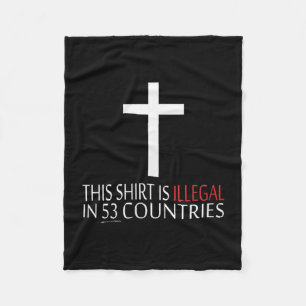 Dieses Shirt ist in 53 Ländern illegal - Christlic Fleecedecke