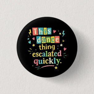 Dieses Tanzding eskalierte schnell Button