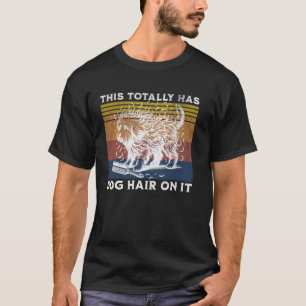 Dieses total hat Hundenhair auf dem lustigen Hund  T-Shirt