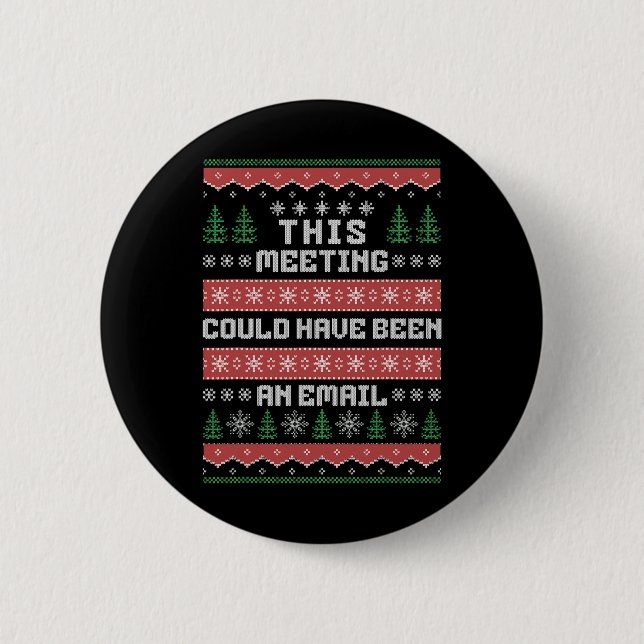 Dieses Treffen hätte eine E-Mail-Ugly Christm sein Button (Vorderseite)