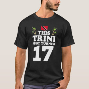 Dieses Trini gerade 17 Trinidad 17 Geburtstag G T-Shirt