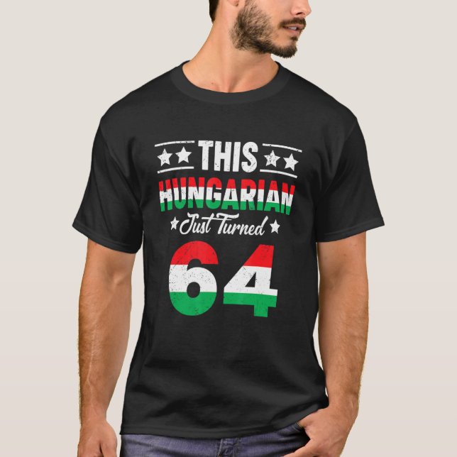 Dieses Ungarisch hat gerade 64 Ungarn 64 Geburtsta T-Shirt (Vorderseite)