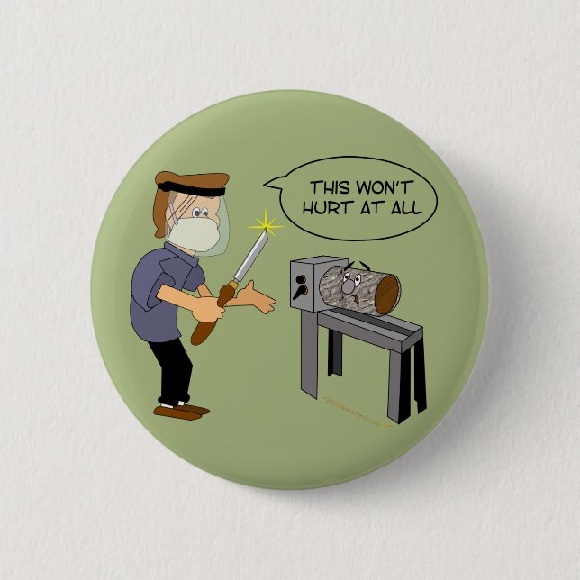 Dieses verletzt nicht lustigen Woodturning Cartoon Button (Vorderseite)