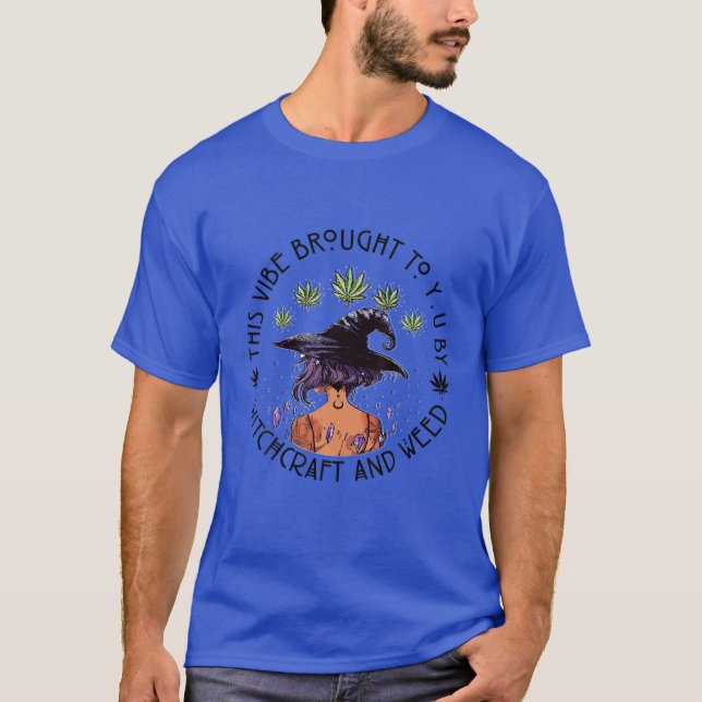 Dieses Vibe wurde Ihnen von Hexerei und Unkraut ge T-Shirt (Vorderseite)