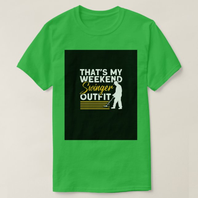 Dieses Wochenende Swinger Outfit Metal Detection T-Shirt (Design vorne)