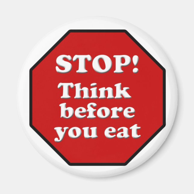 Diet Motivation Magnet, Stopp denken, bevor Sie es Magnet (Vorne)