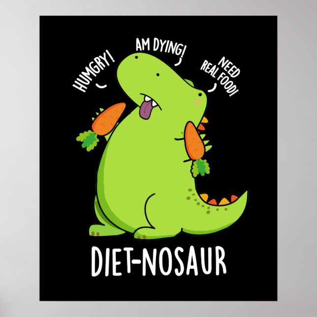 Diet-nosaur Funny Dinosaur Puns Dark BG Poster (Vorne)