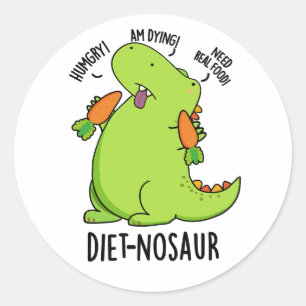 Diet-nosaur Funny Dinosaur Puns Runder Aufkleber