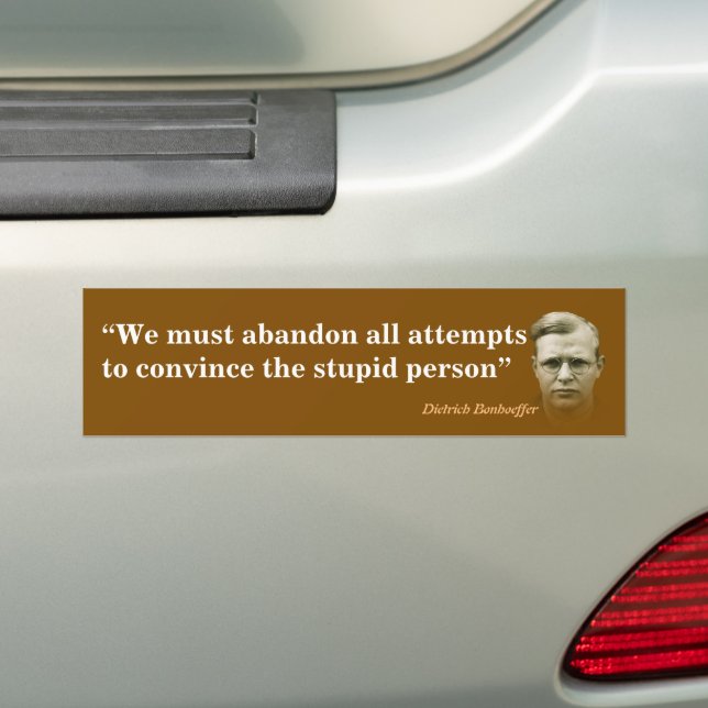 Dietrich Bonhoeffer Quote On The Stupid People Autoaufkleber (Auf Auto)