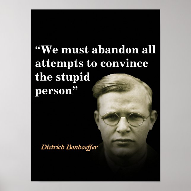 Dietrich Bonhoeffer Zitat über die Dummen Poster (Vorne)