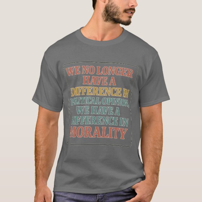Differenz in Moral nicht Meinung T-Shirt (Vorderseite)