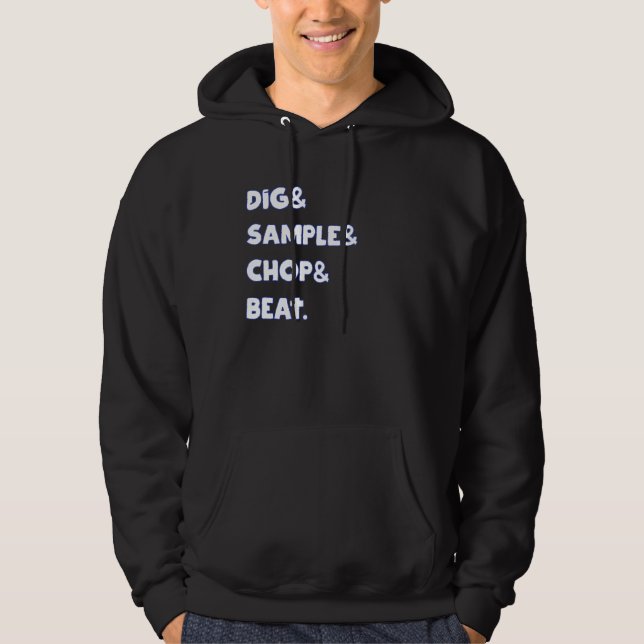 Dig&Sample&Chop&Bea MPC Drum Sampler Music Lover Hoodie (Vorderseite)