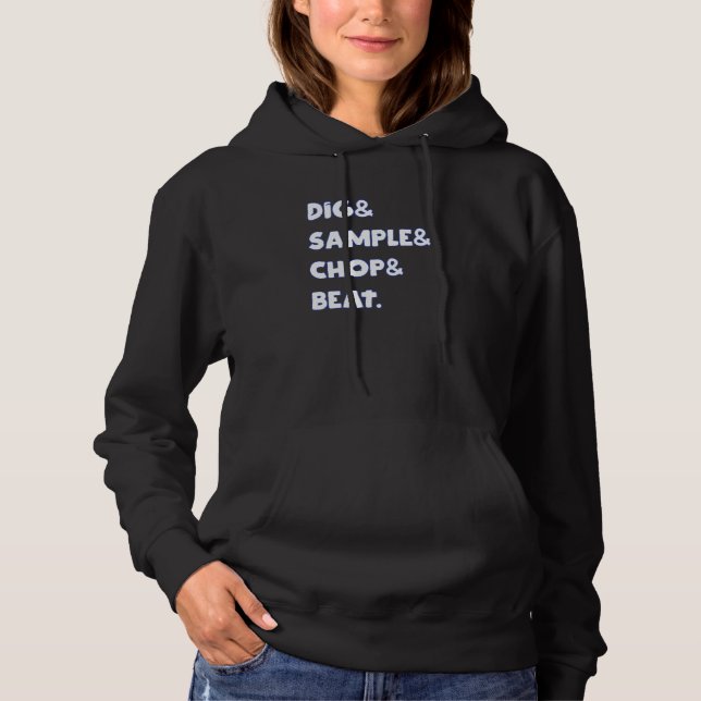 Dig&Sample&Chop&Bea MPC Drum Sampler Music Lover Hoodie (Vorderseite)