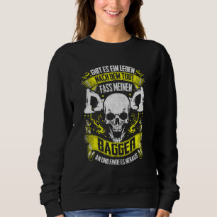 Digger Guide Bagger Antriebssystem Slogan Digger D Sweatshirt