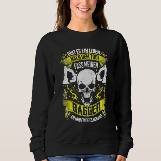 Digger Guide Bagger Antriebssystem Slogan Digger D Sweatshirt (Vorderseite)
