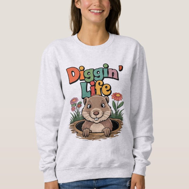 Diggin’ Life Funny Gopher Animal Lover Sweatshirt (Vorderseite)