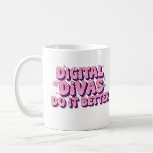 Digital Divas Do It Better Tasse - Funny Tech Girl