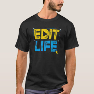 Digital Editor Edit Life Video Editing Graphic Des T-Shirt