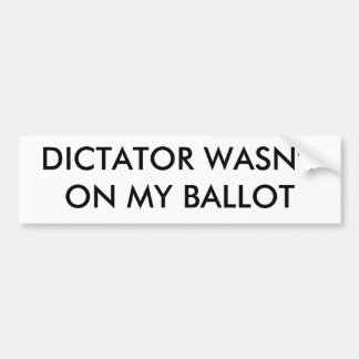 DIKTATOR WAR NICHT AUF MEINEM STIMMZETTEL AUTOAUFKLEBER