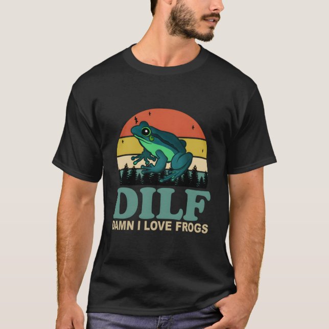 Dilf-Damn I Liebe Frogs Funny Sprichwort Frog-Amph T-Shirt (Vorderseite)