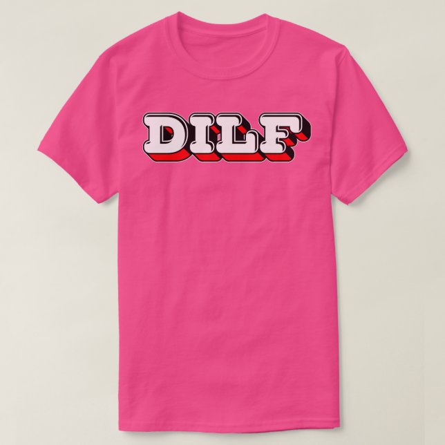 DILF Retro Style Typografie Design T-Shirt (Design vorne)