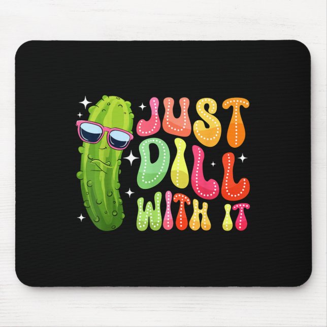 Dill damit lustige Gurke  Mousepad (Vorne)