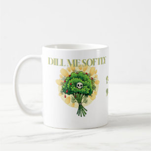 "Dill Me Softly" Lustiges Krankenpflege-Geschenk, Kaffeetasse