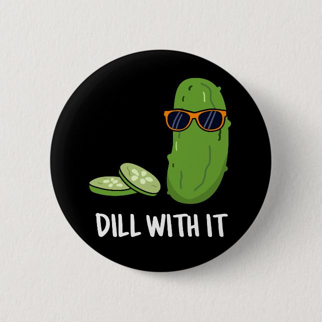 Dill mit ihm Funny Dill Pickle Puff Dark BG Button (Vorderseite)