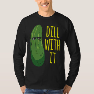 Dill mit ihm Gurke für Essiggurke 1 T-Shirt