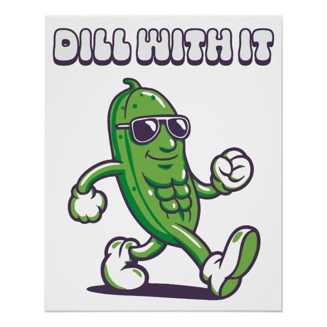 Dill with it Cool Pickle Poster (Vorderseite)