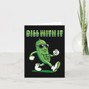 Dill with it Pickle Puff Karte