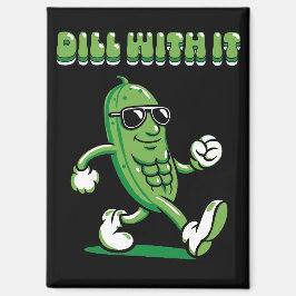 Dill with it Pickle Puff Magnet