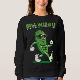 Dill with it Pickle Puff Sweatshirt
