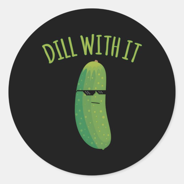 Dill with it Pickle Runder Aufkleber (Vorderseite)