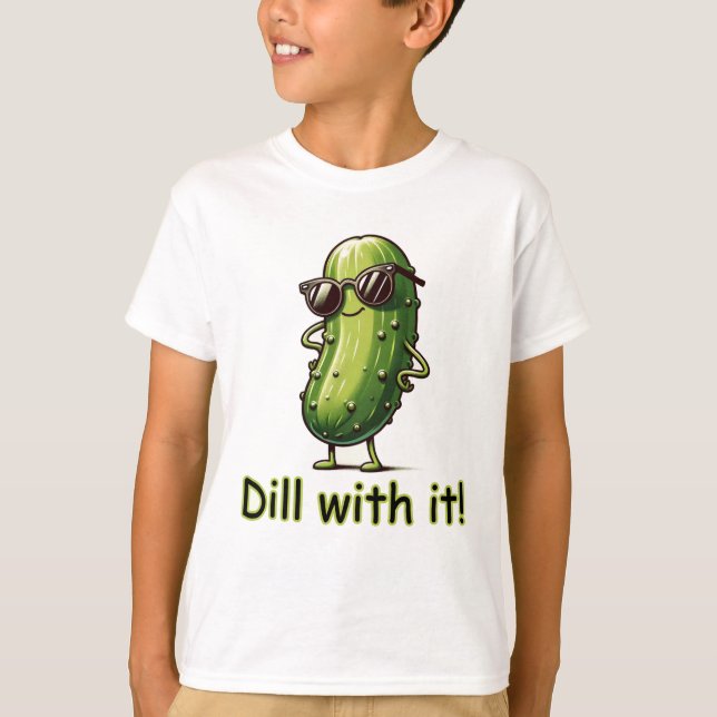 Dill with it! Pickle T-Shirt (Vorderseite)