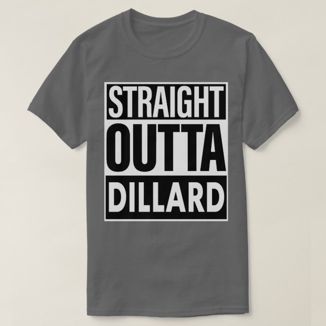 Dillard Name Straight Outta Dillard T-Shirt (Design vorne)