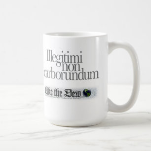 D'Illegitimi tasse de café de carborundum non