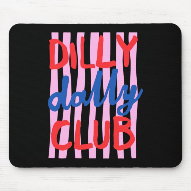 Dilly Dally Club Design Mousepad (Vorne)