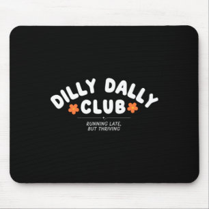 Dilly Dally Club Grafik Mousepad