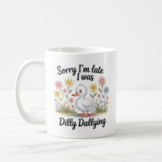 Dilly Dally Goose Tasse | Funny Late Coffee Cup