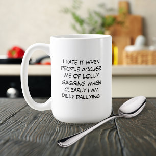 Dilly Dally Mug