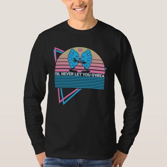 Dim Sum Bao Retro I ll Never Let You Gyoza T-Shirt (Vorderseite)