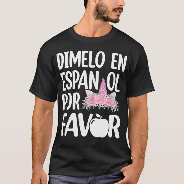 Dimelo En Espanol Bilingual Unicorn Spanish Teache T-Shirt (Vorderseite)