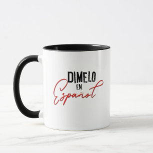 Dimelo En Espanol Spanischer zweisprachiger Lehrer Tasse