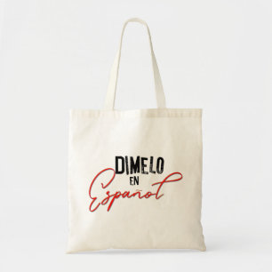 Dimelo En Espanol Spanischer zweisprachiger Lehrer Tragetasche