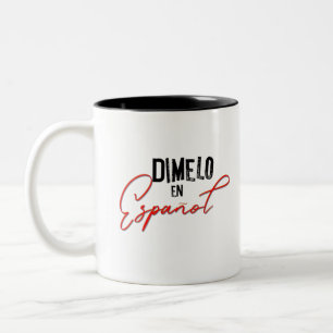 Dimelo En Espanol Spanischer zweisprachiger Lehrer Zweifarbige Tasse